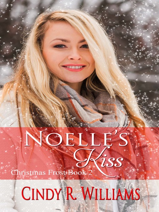 Title details for Noelle's Kiss by Cindy R. Williams - Available